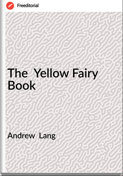 Andrew Lang The Yellow Fairy Book