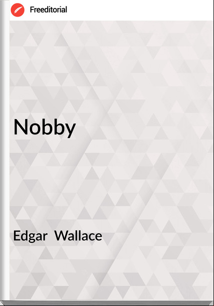 Edgar  Wallace - Nobby