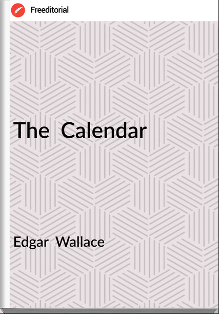 Edgar  Wallace - The  Calendar