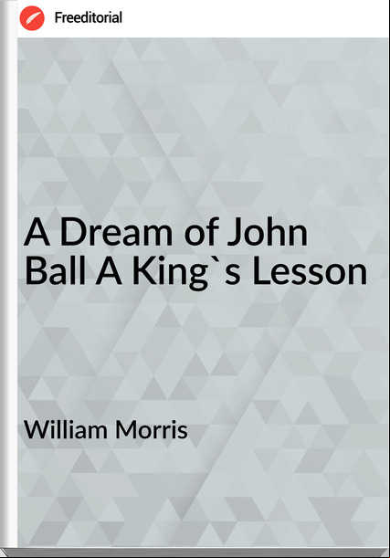 William Morris A Dream of John Ball A King's Lesson