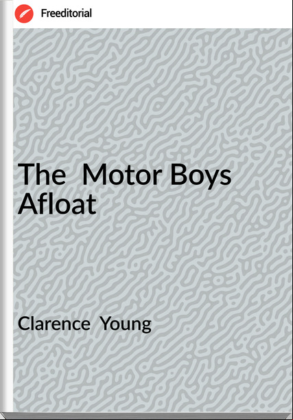 Clarence  Young The  Motor Boys Afloat