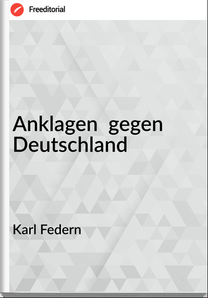 Karl Federn Anklagen gegen Deutschland