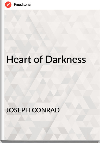 JOSEPH CONRAD Heart of Darkness