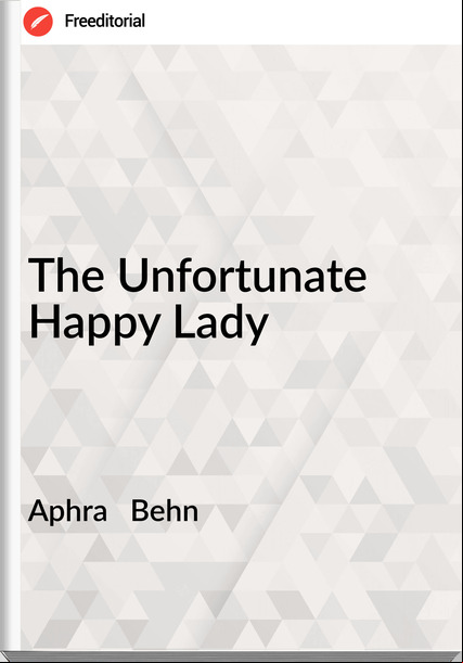 Aphra   Behn - The Unfortunate Happy Lady
