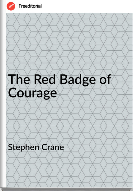 Stephen Crane The Red Badge of Courage