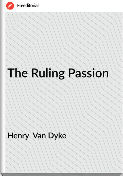 Henry  Van Dyke - The Ruling ion