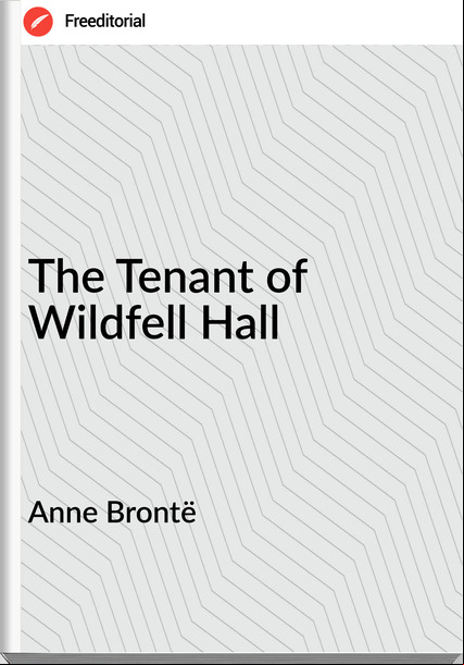  Anne Brontë - The Tenant of Wildfell Hall