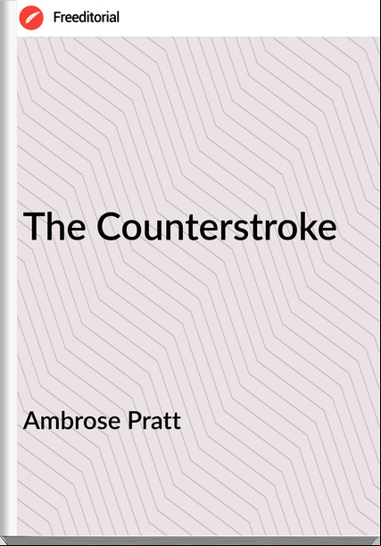  Ambrose Pratt - The Counterstroke