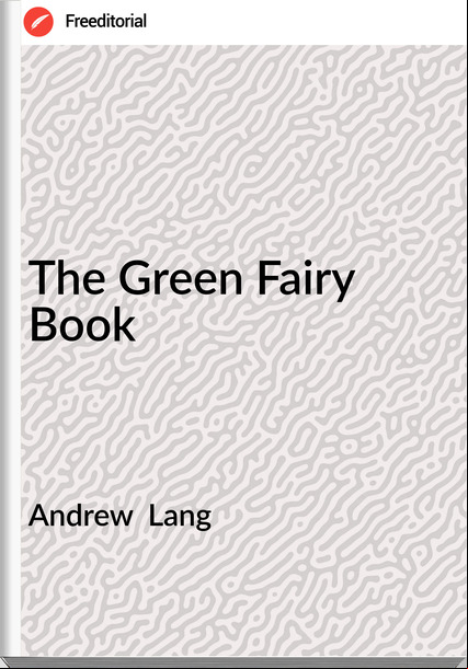 Andrew Lang The Green Fairy Book