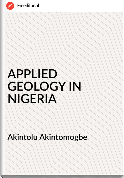 Akintolu Akintomogbe - APPLIED GEOLOGY IN NIGERIA