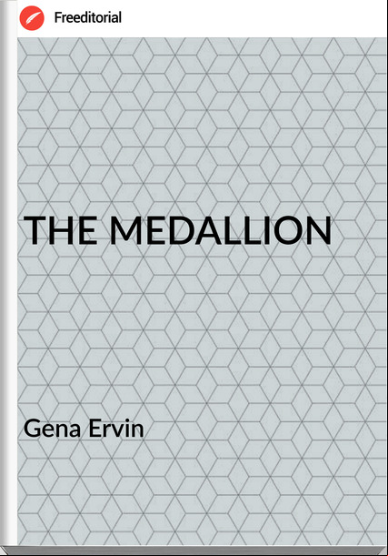 Gena Ervin - THE MEDALLION