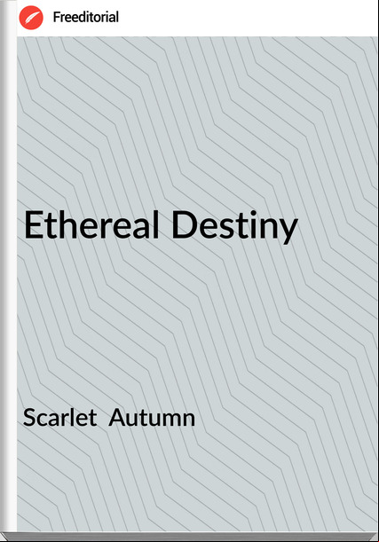 Scarlet  Autumn  - Ethereal Destiny