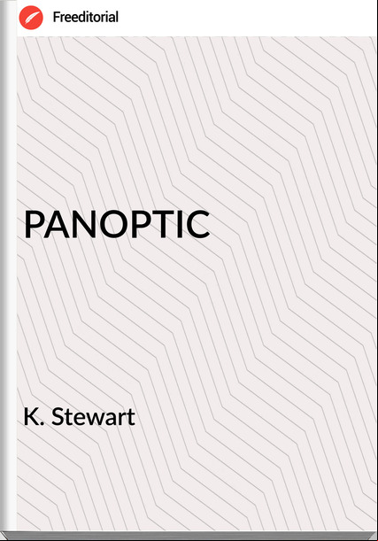 K. Stewart - PANOPTIC