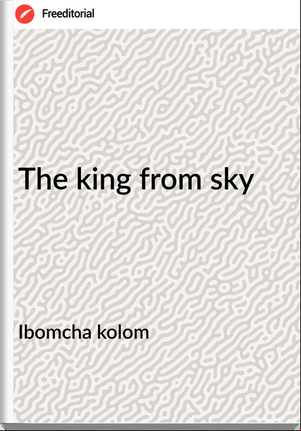 Ibomcha kolom - The king from sky
