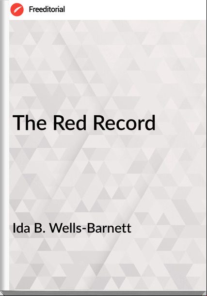 Ida B. Wells-Barnett - The Red Record