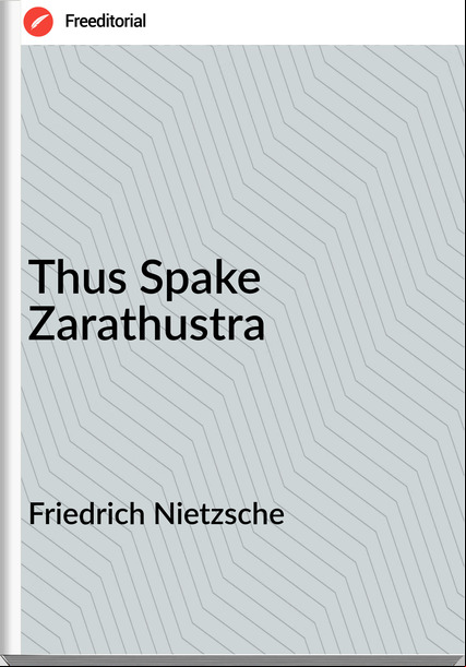  Friedrich Nietzsche - Thus Spake Zarathustra