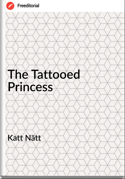 Katt Nätt - The Tattooed Princess
