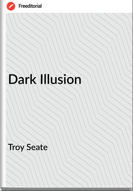 Troy Seate  - Dark Illusion