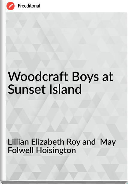 Lillian Elizabeth Roy and  May Folwell Hoisington - Woodcraft Boys at Sunset Island