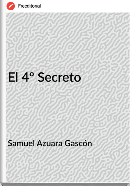 Samuel Azuara Gascón - El 4º Secreto