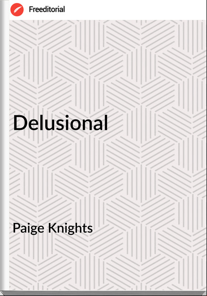 Paige Knights - Delusional