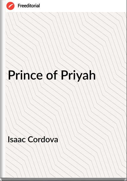 Isaac Cordova - Prince of Priyah