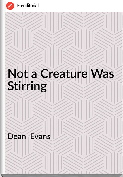 Dean  Evans - Not a Creature Was Stirring