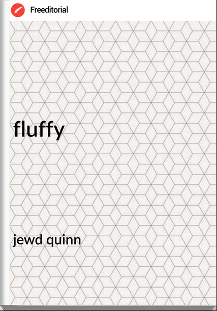 jewd quinn  - fluffy