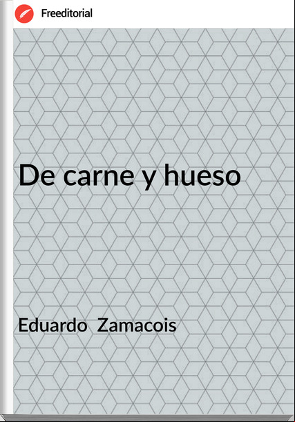 Eduardo Zamacois De carne y hueso