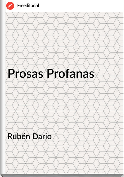 Rubén Dario Prosas Profanas