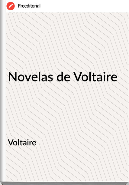 Voltaire - Novelas de Voltaire