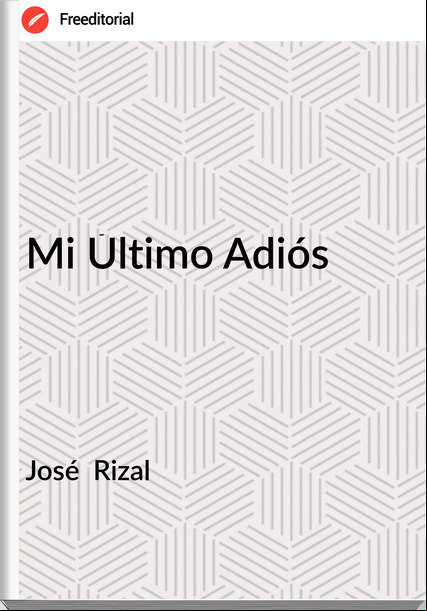 José  Rizal - Mi Último Adiós
