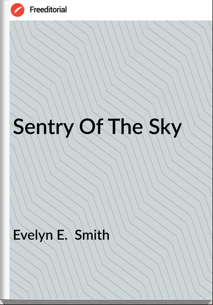 Evelyn E. Smith Sentry Of The Sky