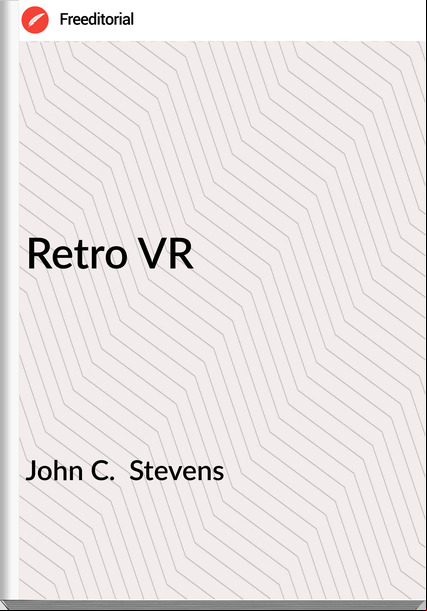 John C.  Stevens - Retro VR