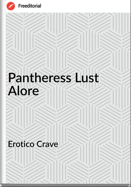Erotico Crave - Pantheress Lust        Alore