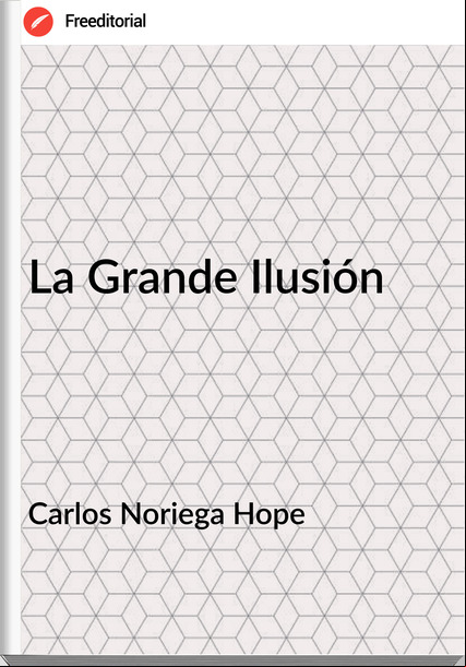 Carlos Noriega Hope - La Grande Ilusión
