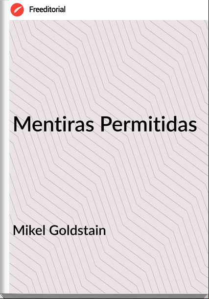 Mikel Goldstain - Mentiras Permitidas