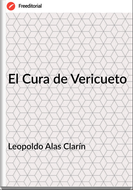 Leopoldo Alas Clarín - El Cura de Vericueto
