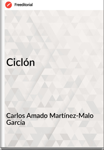 Carlos Amado Martínez-Malo García - Ciclón