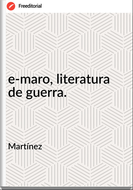 Martínez - e-maro, literatura de guerra.