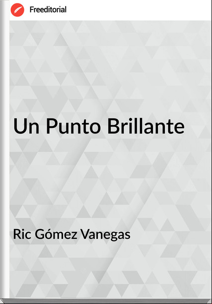 Ric Gómez Vanegas - Un Punto Brillante