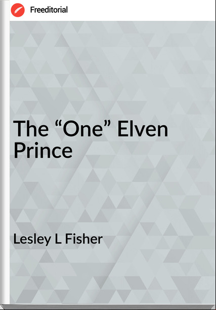Lesley L Fisher - The “One” Elven Prince