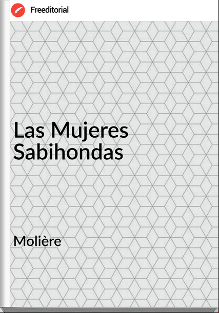 Molière Las Mujeres Sabihondas