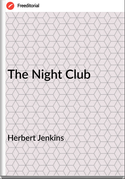 Herbert Jenkins - The Night Club