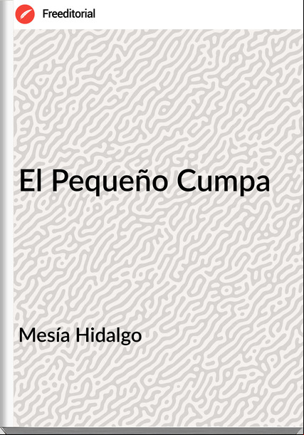 Mesía Hidalgo - El Pequeño Cumpa