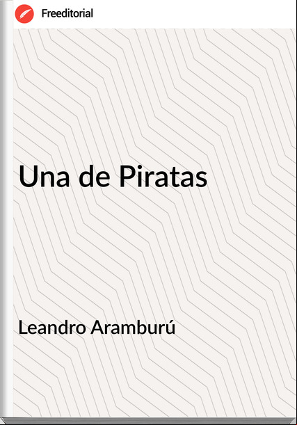Leandro Aramburú - Una de Piratas
