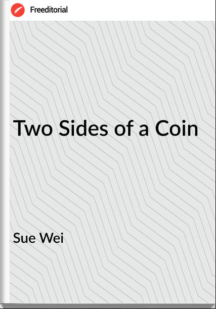 Sue Wei - Two Sides of a Coin