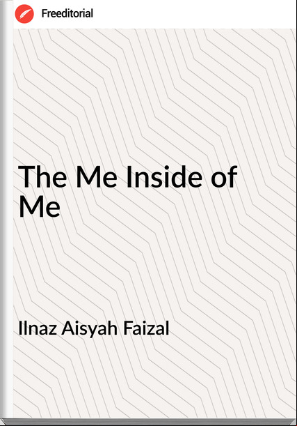 Ilnaz Aisyah Faizal - The Me Inside of Me