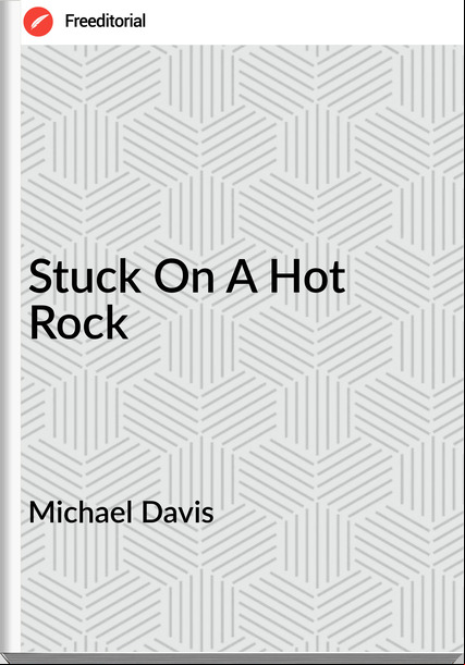 Michael Davis - Stuck On A Hot Rock