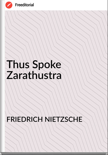 FRIEDRICH NIETZSCHE - Thus Spoke Zarathustra